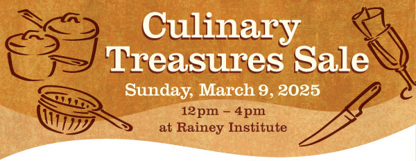 Culinary Treasures Sale at Rainey Institute